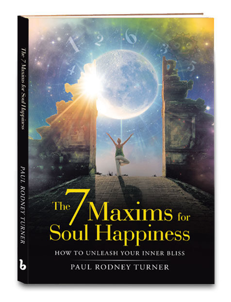 New Book: The 7 Maxims of Soul Happiness